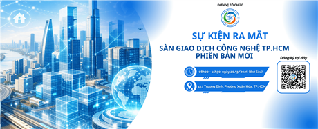 Mời tham dự Sự kiện ra mắt Sàn Giao dịch công nghệ Thành phố Hồ Chí Minh phiên bản mới